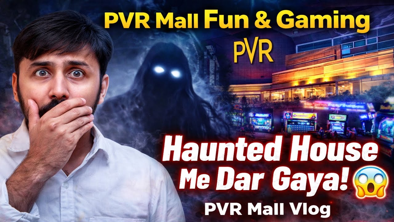 PVR Mall | Gaming Zone Fun + Haunted House Horror 