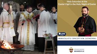 Holy Saturday At the Easter Vigil in the Holy Night of Easter with Bishop Daniel E. Flores