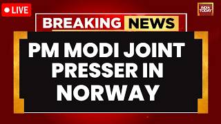 LIVE: PM Modi-Norway PM Joint Statement | PM Modi Speech In Oslo | PM Modi LIVE | India Today