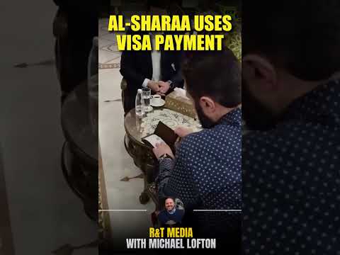 Al-Sharaa Uses Visa Credit Card - US Sanctions Lifted