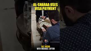 Al-Sharaa Uses Visa Credit Card - US Sanctions Lifted
