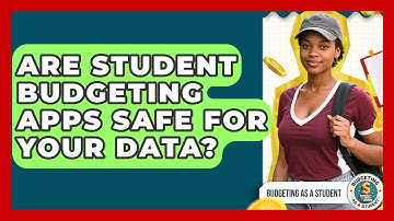 Are Student Budgeting Apps Safe For Your Data? - Budgeting as a Student