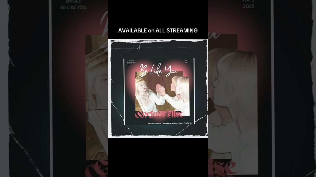 Be Like You-Corinne Elise NOW AVAILABLE on ALL STREAMING! 