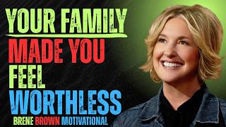 When Shame Comes From Family — How to Break the Cycle & Reclaim Your Self-Worth BRENE BROWN SPEECH