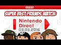 Super Best Friends Watch - Nintendo Direct 2016.03.03