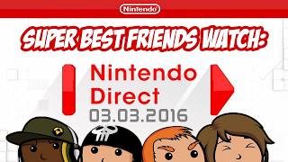 Super Best Friends Watch - Nintendo Direct 2016.03.03