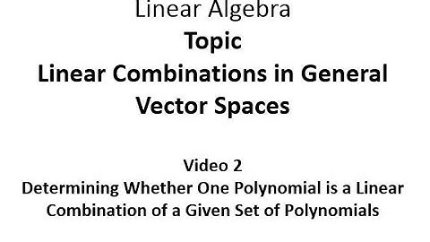 Determining Whether a Polynomial is a Linear Combination of a Given Set of Polynomials