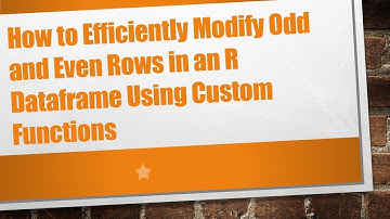 How to Efficiently Modify Odd and Even Rows in an R Dataframe Using Custom Functions