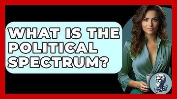 What Is The Political Spectrum? - Philosophy Beyond