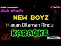 New Boyz - Hiasan Dilaman Rindu Karaoke [ Nada Wanita ] Babah Entertainment
