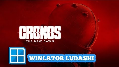 Winlator ludashi 2.3 - Cronos The New Dawn - Snap 8 Gen 2 - Game Test 