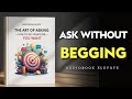 The Art Of Asking – How to Get Whatever You Want | Mindset Audiobook