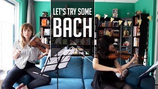 We're two noobs, let's try Bach!