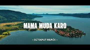 DJ MACEM MACEM TUHU SI MANGGA MUDA !!! MAMA MUDA KARO - Lagu Karo Tiktok Viral (DJ Taput Remix)