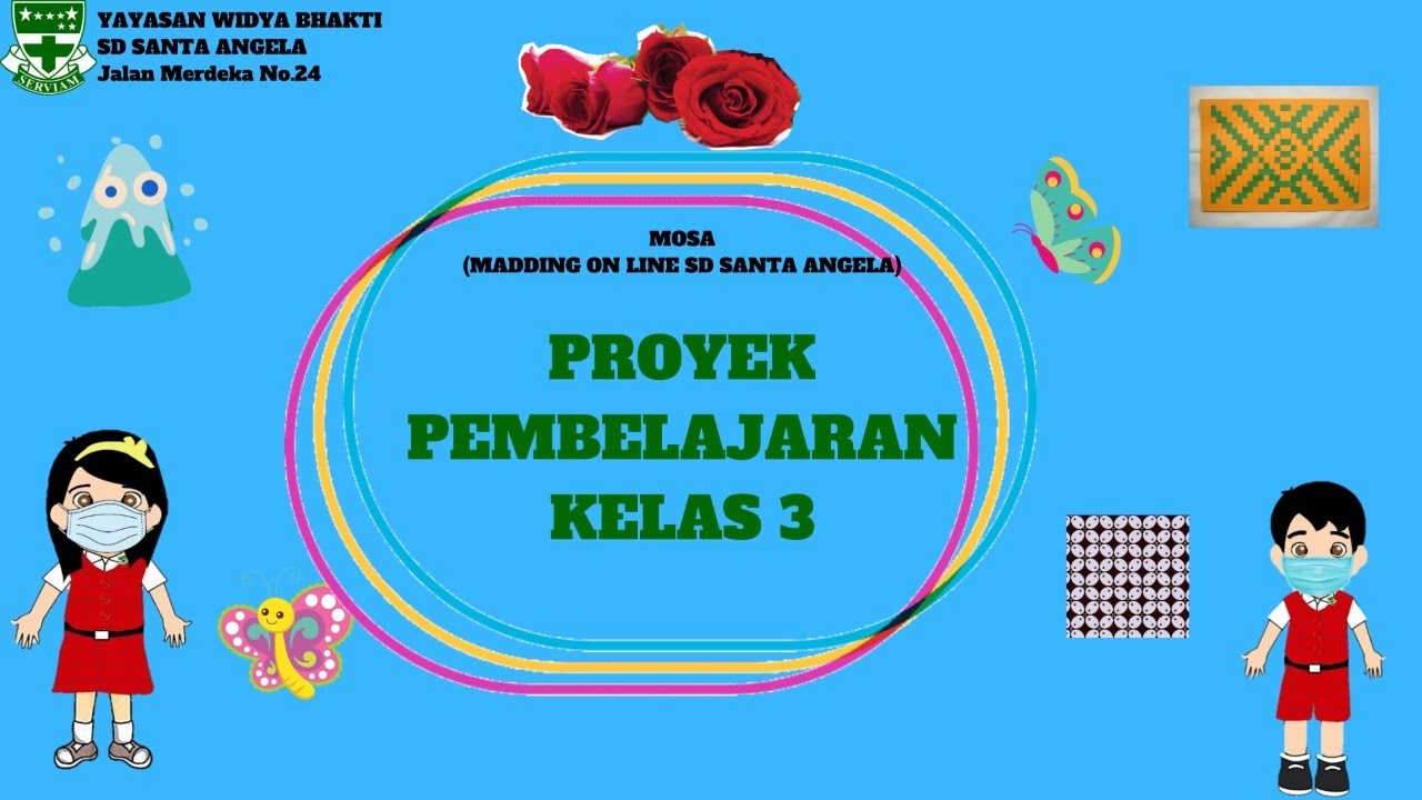 Proyek Pembelajaran Kelas 3-SD Santa Angela Bandung T.A. 2021-2022