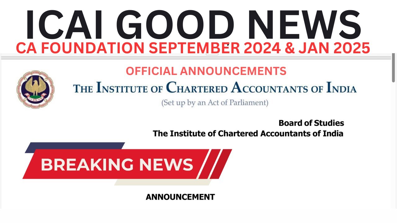ICAI good News | CA foundation September 2024 & January 2025 Exams ...