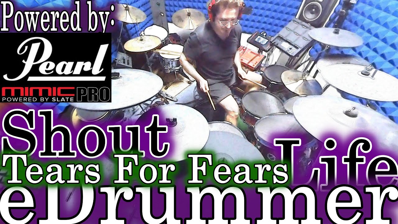 eDrummer Life - Shout - Tears For Fears - Drum cover - All Pearl Mimic Pro sounds!!!