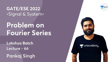 Problem on Fourier Series | L 66 | Signal & System | GATE 2022 | Pankaj Singh