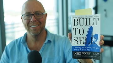 3.12 Built To Sell: Creating a Business That Can Thrive Without You - John Warrillow