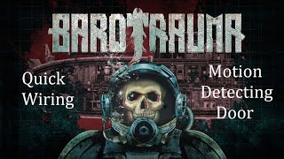 Barotrauma Wiring | Motion Sensing Door