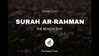 Surah Ar-Rahman by Samir Ezzat - with English translation