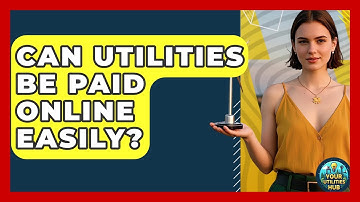 Can Utilities Be Paid Online Easily? - Your Utilities Hub