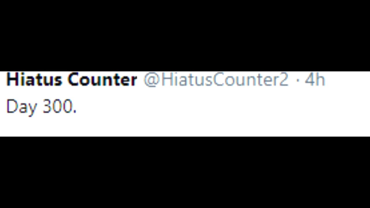 hiatus day 300.
