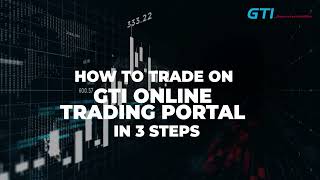 Start Trading Today, With GTI Online Trading Portal