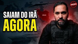 PAÍSES MANDAM SAIR DO IRÃ AGORA | EUA POSICIONAM FORÇAS PARA POSSÍVEL ATAQUE