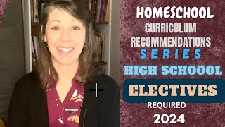 HOMESCHOOL HIGH SCHOOL CURRICULUM Recommendations for ELECTIVE COURSES- required 😉