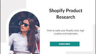 06 How to name Shopify store, logo creation and trademarks
