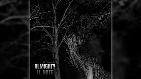 ALMIGHTY ft. Nxte [prod. vanquish]