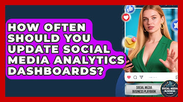 How Often Should You Update Social Media Analytics Dashboards? - Social Media Business Playbook