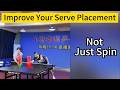 Improve Your Serve Placement, Not Just Spin ✅