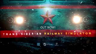 Trans-Siberian Railway Simulator OUT NOW! - Launch Trailer
