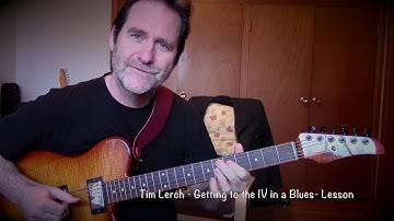 Tim Lerch - Getting to the IV in a Blues - Lesson