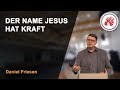 Der Name Jesus hat Kraft | Daniel Friesen