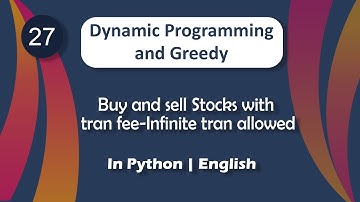 Buy and sell Stocks with tran fee-Infinite tran allowed |  DP | In English | Python | Video_27