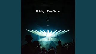 Nothing Is Ever Simple