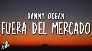 Danny Ocean - Fuera del mercado (Lyrics/Letra)