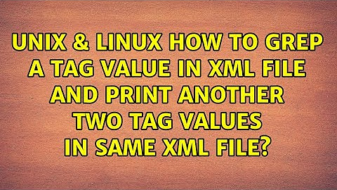 How to grep a tag value in xml file and print another two tag values in same xml file?