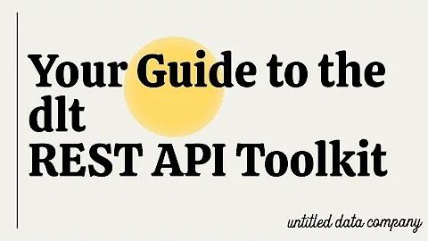 dlt REST API Toolkit Walkthrough