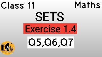 Sets Chapter 1 Exercise 1.4 (Q5, Q6, Q7) Maths Class 11 NCERT