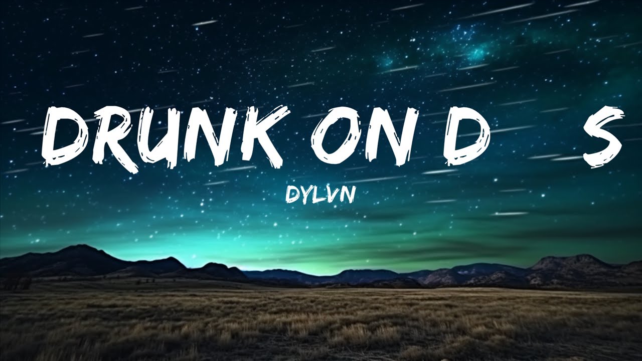 DYLVN - Drunk On D***s (Lyrics) |15min Version - YouTube