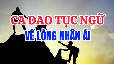 Câu ca dao tục ngữ nói về nguiờ hướng dẫn năm 2024