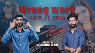 Wrong Works L Official Video L Saith Faisal Ft Sikka L Saith Faisal Official