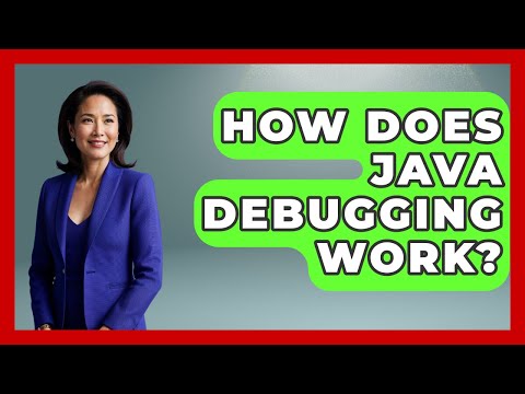 How Does Java Debugging Work? - Learn To Troubleshoot