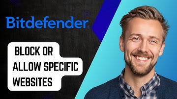 How To Block Or Allow Specific Websites With Bitdefender Gravityzone_s Content Control [2025 Guide]