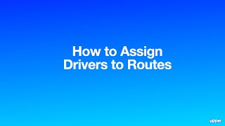 How to Assign Drivers to Route Plans?