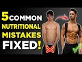 Fixing These 5 Nutritional Mistakes INSTANTLY Improved My Progress